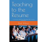 Teaching to the Resume: A practical method to Educating 21st Century employees