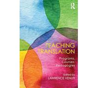 Teaching Translation: Programs, courses, pedagogies