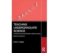 Teaching Undergraduate Science: A Guide to Overcoming Obstacles to Student Learning