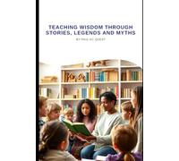 Teaching Wisdom through Story, Legend and Myth: Practical Guide for Teaching Stories: 3