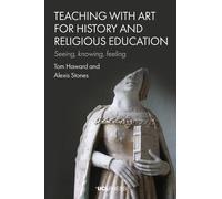 Teaching with Art for History and Religious Education: Seeing, Knowing, Feeling