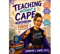 Teaching Without a Cape: Super-Powered Strategies to Help Diverse Learners THRIVE in the Classroom