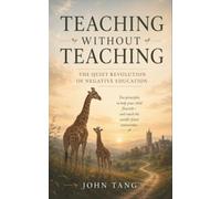 Teaching Without Teaching: The Quiet Revolution of Negative Education