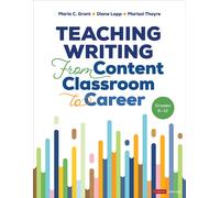 Teaching Writing From Content Classroom to Career, Grades 6-12-Grant, Maria Cass