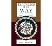 Teachings of the Way: Spiritual Guides to Practical Growth