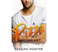 Teagan Hunter A Pizza My Heart (Tascabile) Slice