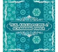 Teal Kaleidescope 2: Scrapbook Paper: 20 Double Sided Craft Paper For Origami & Decoupage:: | Decorative Scrapbooking Paper Pad