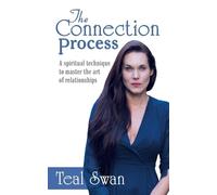 Teal Swan The Connection Process (Tascabile)