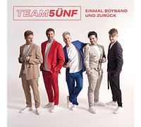 Team 5ünf - Einmal Boyband und Zurück