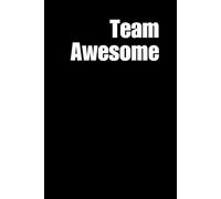 Team Awesome: Notebook For a Great Team Where All The Issues Get Solved | 100 pages Lined Paper