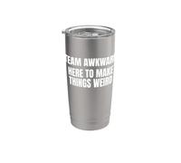 Team Awkward Here To Make Things Weird Funny Saying Humor Bicchiere termico in acciaio inox doppia parete