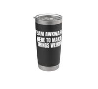 Team Awkward Here To Make Things Weird Funny Saying Humor Bicchiere termico in acciaio inox doppia parete