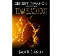 Team Blackfoot: Secret Invasion