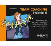 Team coaching. Consigli e tecniche per coach e team leader, utili a sfruttare le abilità e migliorare le prestazioni di una squadra