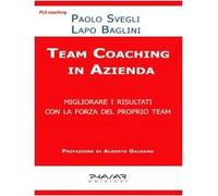 Team coaching in azienda. Migliorare i risultati con la forza del proprio team
