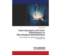 Team Dynamics and Cost-Effectiveness in Neurological Rehabilitation: An interdisciplinary approach to cost-effective neurological care