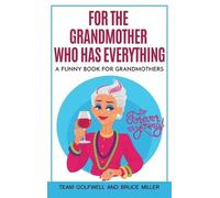 Team Golfwell Bruce Mill For the Grandmother Who Has Everythi (Copertina rigida)