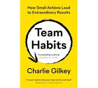 Team Habits: How Small Actions Lead to Extraordinary Results