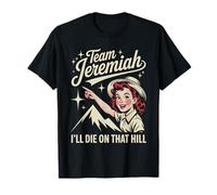 Team Jeremiah I'll Die On That Hill Jeremiah Team Escursioni Maglietta