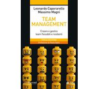 TEAM MANAGEMENT. COME GESTIRE E MIGLIORARE IL LAVORO DI SQUADRA - 2024 - EGEA