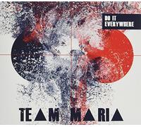 Team Maria - Do It Everywhere