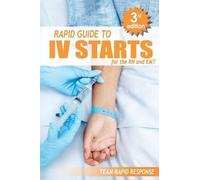 Team Rapid Response IV Starts for the RN and EMT (Tascabile)