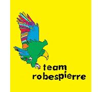 TEAM ROBESPIERRE - EVERYTHING'S PERFECT