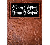 Team Roping Journal: Rodeo Log Book for Tracking Run Times, Partners, Placings & Winnings | Jackpot & Rodeo Record Keeper with Expense and Earnings Tracker