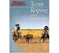 Team Roping With Jake and Clay: Barnes and Cooper on How to Practice and Compete