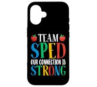 Team SPED Our Connection Is Strong Special Education Teacher Custodia per iPhone 16