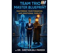 Team Trio Master Blueprint: Mastering Your Financial and Emotional Fidelity