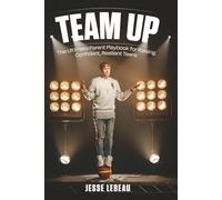 Team Up: The Ultimate Parent Playbook for Raising Confident, Resilient Teens