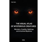 Team Visio The Visual Atlas of Mysterious Creatures (Tascabile)