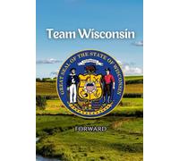 Team Wisconsin Notebook: A Practical Notebook for Public Service, Planning, and Progress in America's Dairyland