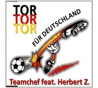 Teamchef Feat.Herbert Z. - Tor Tor Tor für Deutschland (feat. Herbert Z.)