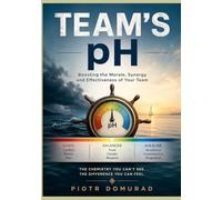 Team's pH: Boosting the Morale, Synergy and Effectiveness of Your Team