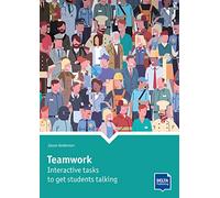 Teamwork: Interactive tasks to get students talking. Book with photocopiable activites