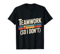 Teamwork So I Don't Anti-Social Employee Jokes - Maglietta
