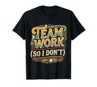 Teamwork So I Don't Anti-Social Employee Jokes |- Maglietta