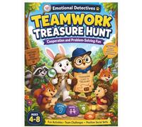 Teamwork Treasure Hunt: A Social Emotional Learning Adventure About Cooperation, Communication & Problem Solving for Kids Ages 4-8