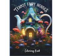 Teapot Fairy Houses: Coloring Book