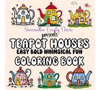 Teapot Houses: Bold Lines Super Easy Coloring Book for Adults Cute Simple Whimsical Designs for Relaxation
