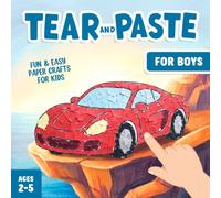 Tear and Paste Crafts for Boys 2-5: A Fun Paper Art Activity Book to Teach Your Toddler Creativity and Fine Motor Skills!
