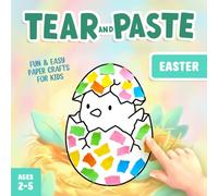 Tear and Paste Easter Crafts for Kids 2-5: A Fun Paper Art Activity Book to Teach Your Toddler Creativity and Fine Motor Skills!