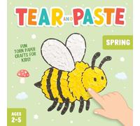 Tear and Paste Spring Crafts for Kids 2-5: A Fun Paper Art Activity Book to Teach Your Toddler Creativity and Fine Motor Skills!