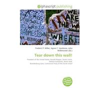Tear down this wall!: President of the United States, Ronald Reagan, Soviet Union, Mikhail Gorbachev, Berlin Wall, Brandenburg Gate, Communist Party of the Soviet Union