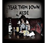 TEAR THEM DOWN - 7-ABIDE