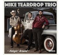 Teardrop,Mike Trio - Hangin' Around