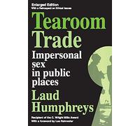 Tearoom Trade: Impersonal Sex in Public Places