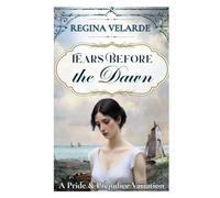 Tears Before the Dawn: A Pride and Prejudice Variation